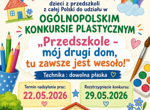 Rozstrzygnięcie Ogólnopolskiego Konkursu Plastycznego "Przedszkole - mój drugi dom, tu zawsze jest wesoło"